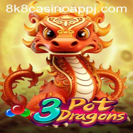 Exploring the Thrilling World of 3PotDragons on the 8k8 Casino App