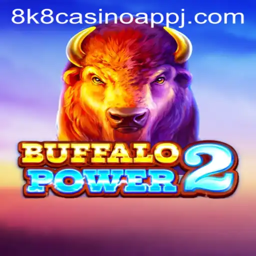 Exploring BuffaloPower2 on 8k8 Casino App