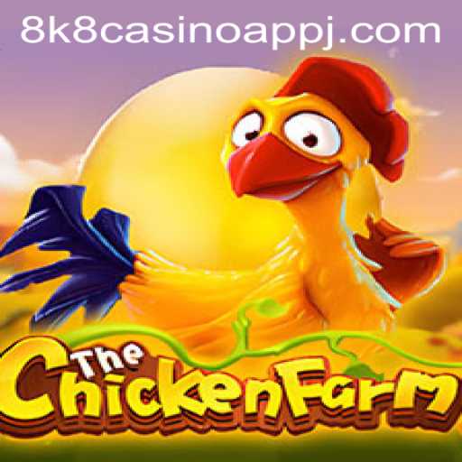 Discover the Exciting World of ChickenFarm on the 8k8 Casino App