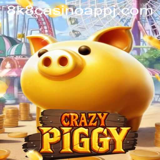 Discover the Exciting World of CrazyPiggy on the 8k8 Casino App