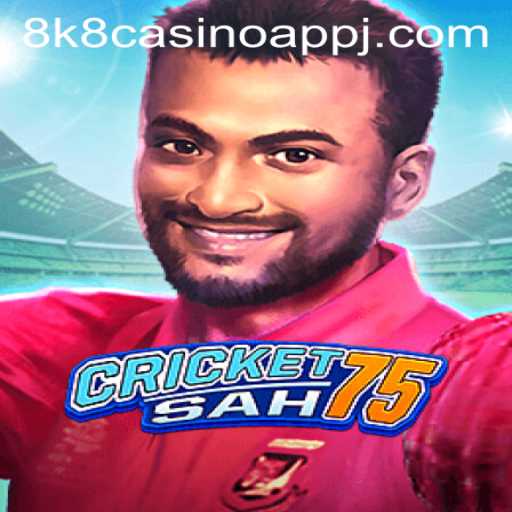 Exploring CricketSah75 and the 8k8 Casino App