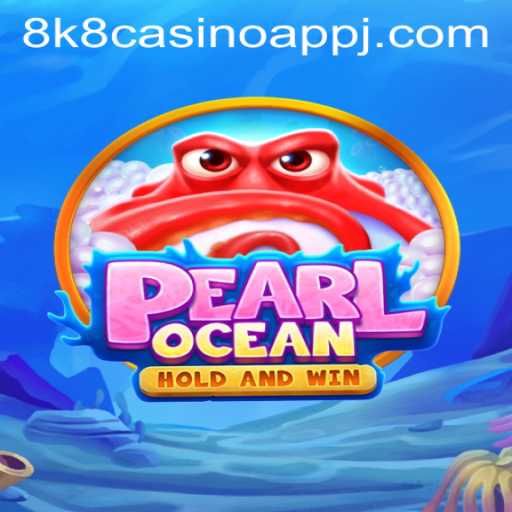 Exploring the Enchanting World of PearlOcean: Dive into 8K8 Casino App