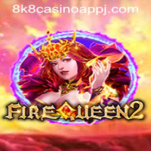 Discover FireQueen2: A Revolutionary Game on the 8k8 Casino App