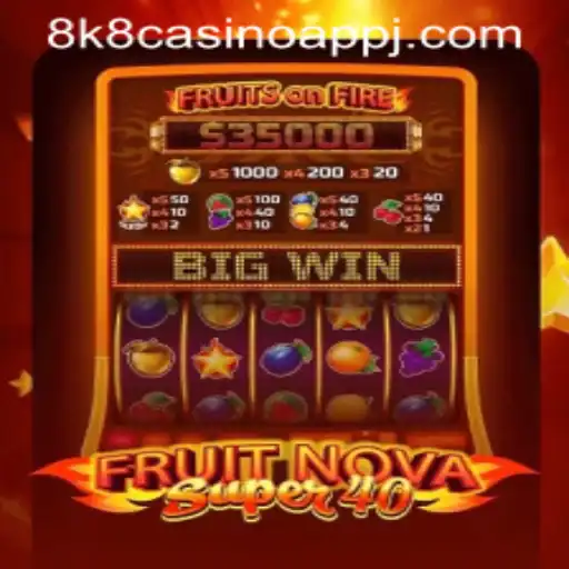 Exploring the Thrills of FruitNovaSuper40 and the 8k8 Casino App