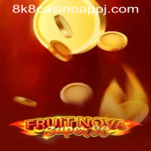 Exploring the Thrills of FruitNovaSuper80 on the 8k8 Casino App