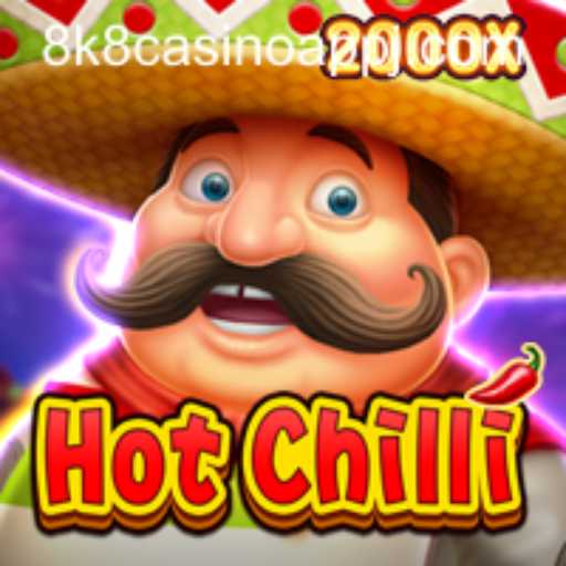 Exploring the Exciting World of HotChilli on 8k8 Casino App