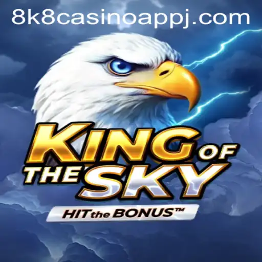 Exploring the Thrilling World of KingOfTheSky on 8k8 Casino App