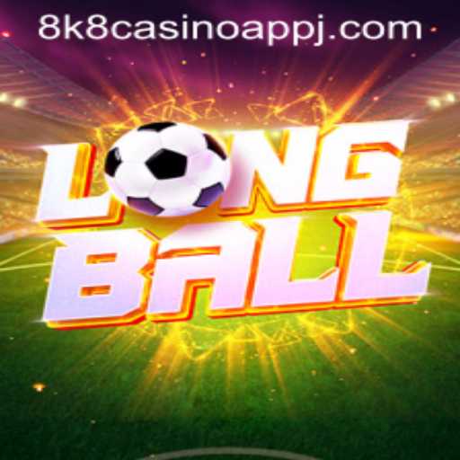 Exploring the Excitement of LongBall on the 8k8 Casino App