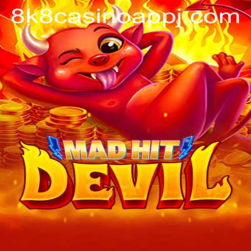 Discovering MadHitDevil: A Thrilling Casino Adventure with 8k8 Casino App