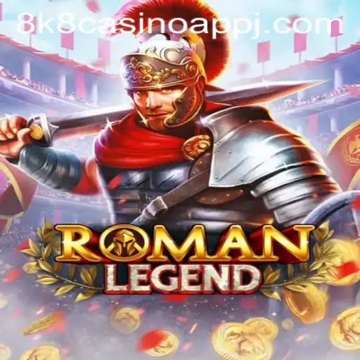 Explore the Intriguing World of RomanLegend in the 8k8 Casino App