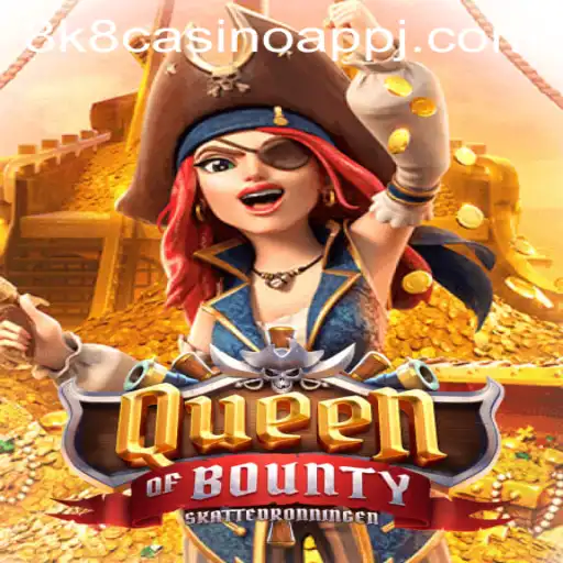 Exploring the Fascinating World of QueenofBounty on 8k8 Casino App
