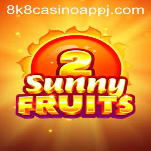 Experience the Vibrant World of SunnyFruits2 on 8k8 Casino App