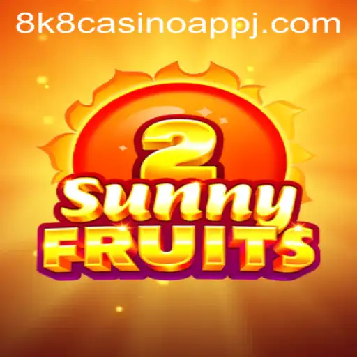 Experience the Vibrant World of SunnyFruits2 on 8k8 Casino App