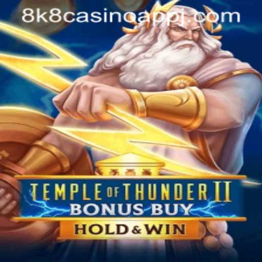 Exploring the Thrills of TempleofThunderIIBonusBuy on the 8k8 Casino App