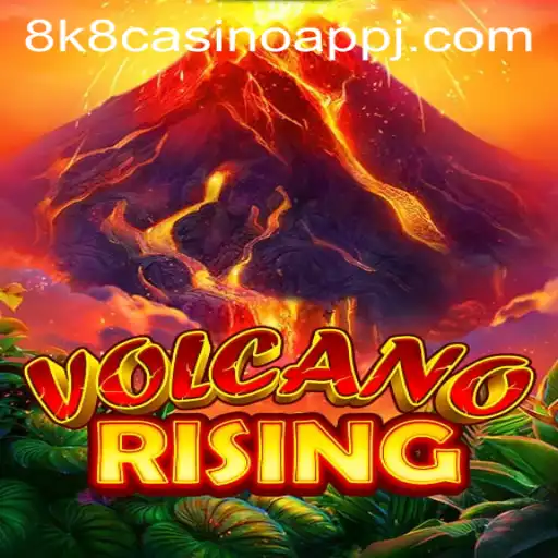Discover the Thrills of VolcanoRising: Your Guide to the Ultimate 8k8 Casino App Experience