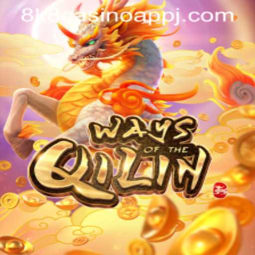 Exploring the Enchanting World of 'Ways of the Qilin' in the 8k8 Casino App