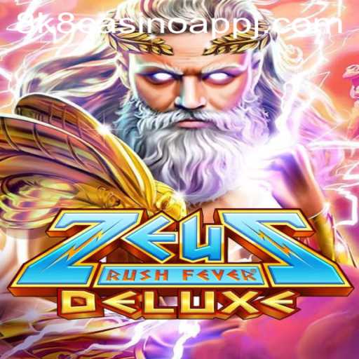 ZeusRushFeverDeluxe: A Mythical Gaming Experience on 8k8 Casino App